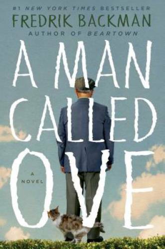 A Man Called Ove: A Novel – Hardcover By Backman, Fredrik – VERY GOOD