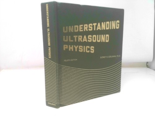Understanding Ultrasound Physics (Rev Ed) by Edelman, Sidney K.