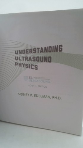 Understanding Ultrasound Physics by Edelman, Sidney K.