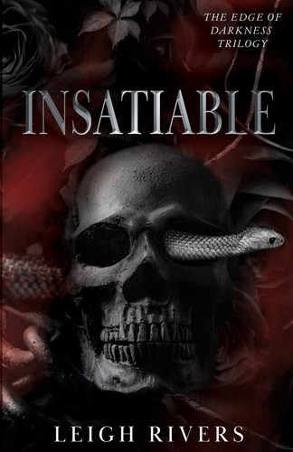 Insatiable (The Edge of Darkness: Book 1) (The Edge of Darkness Trilogy), Rivers