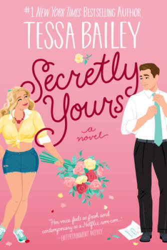 Secretly Yours: A Novel – Paperback By Bailey, Tessa – GOOD
