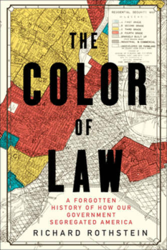 The Color of Law: A Forgotten History of How Our Government Segregated – GOOD