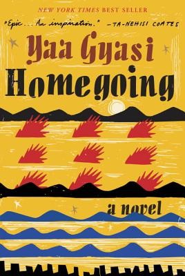 Homegoing: A novel by Gyasi, Yaa