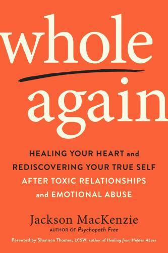 Whole Again: Healing Your Heart and Rediscovering Your True Self Aft – VERY GOOD