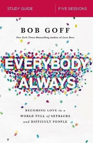 Everybody, Always Study Guide: Becoming Love in a World Full of Setb – VERY GOOD
