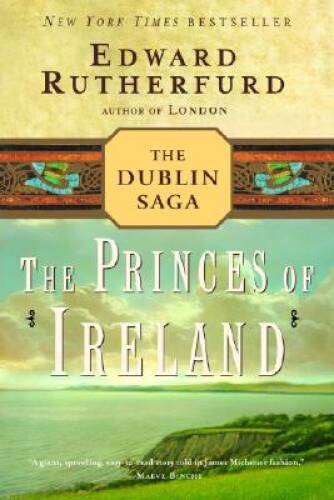 The Princes of Ireland: The Dublin Saga – Paperback By Rutherfurd, Edward – GOOD