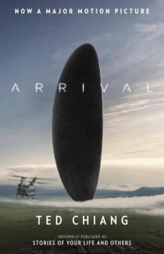 Arrival (Stories of Your Life MTI) – Paperback By Chiang, Ted – GOOD