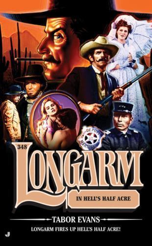 Longarm in Hell’s Half Acre 348 by Tabor Evans (2007, Uk- a Format Paperback)
