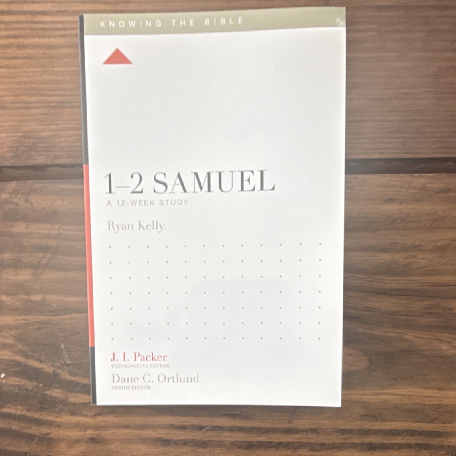 Knowing the Bible 1-2 Samuel: 12-Week Study PB by Ryan Kelly, Crossway 2018