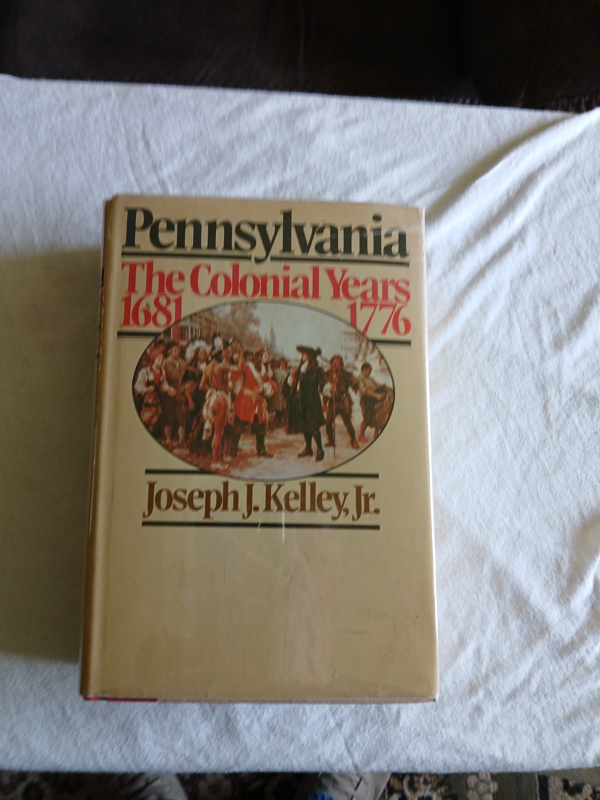 Pennsylvania, the colonial years, 1681-1776 by Joseph J. Kelly, Jr.