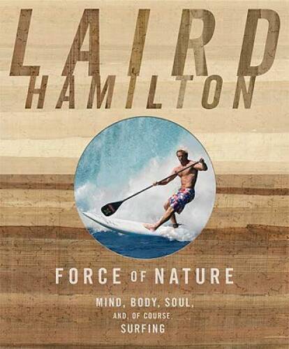 Force of Nature: Mind, Body, Soul (And, of Course, Surfing) – VERY GOOD