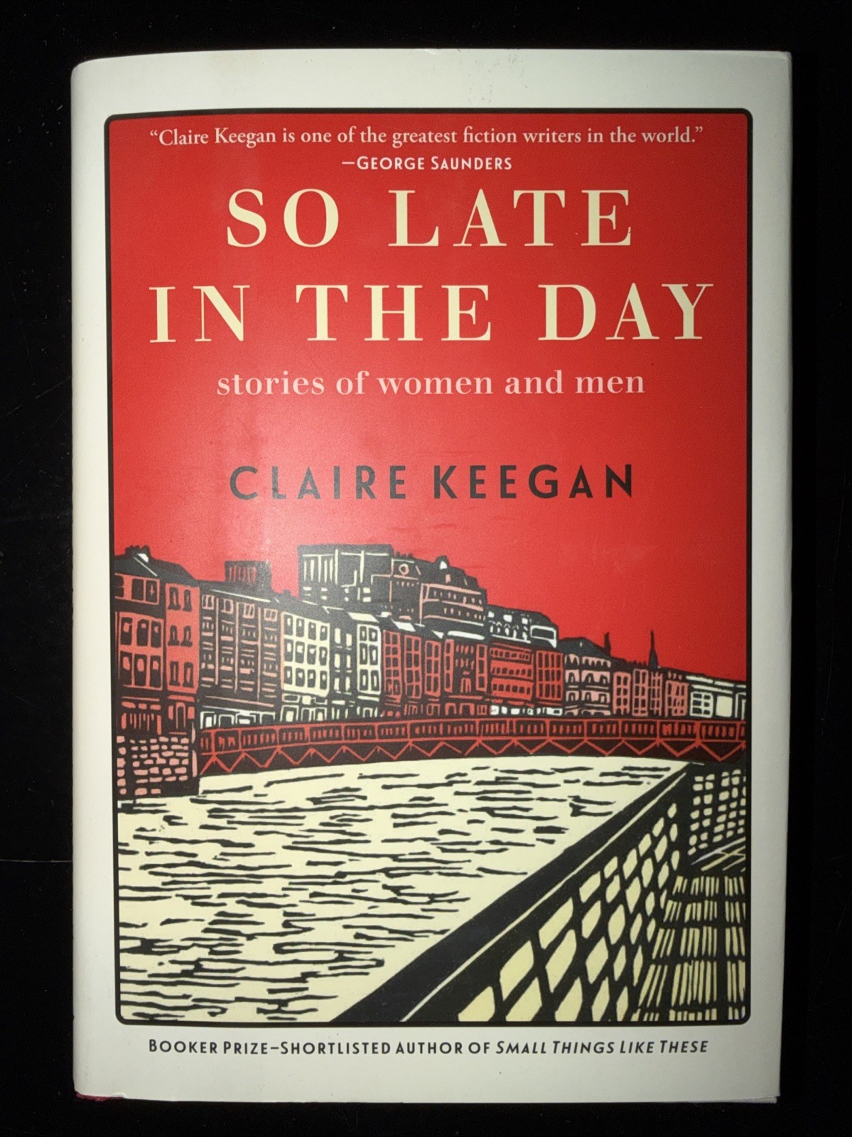 Claire Keegan So Late in the Day (2023, Hardcover) First Edition, Dust Jacket