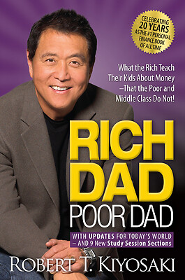 Rich Dad Poor Dad: What the Rich Teach Their Kids about Money That the Poor…