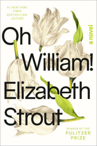 Oh William!: A Novel – Hardcover By Strout, Elizabeth – GOOD