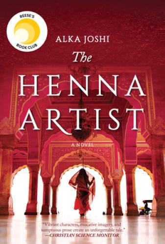 The Henna Artist: A Novel – Hardcover By Joshi, Alka – VERY GOOD