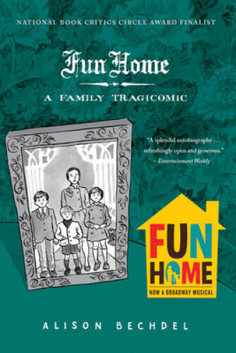 Fun Home: A Family Tragicomic – Paperback By Bechdel, Alison – VERY GOOD