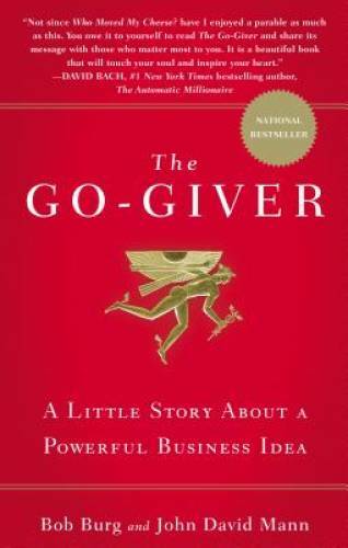 The Go-Giver: A Little Story About a Powerful Business Idea – Hardcover – GOOD