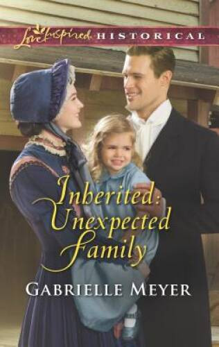 Inherited: Unexpected Family (Little Falls Legacy) By Meyer, Gabrielle – GOOD