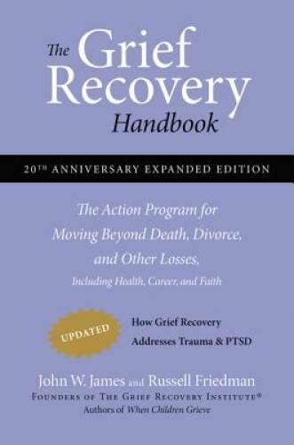 The Grief Recovery Handbook, 20th Anniversary Expanded Edition: The – VERY GOOD