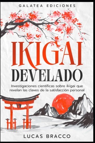 Ikigai develado: Investigaciones cientÃ­ficas sobre ikigai que … (paperback)
