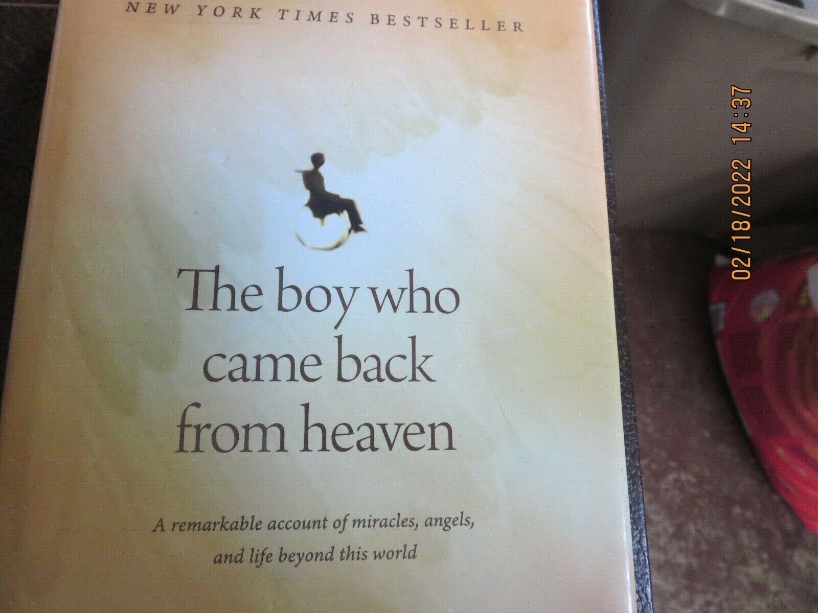 The Boy Who Came Back from Heaven : A Remarkable Account of Miracles,..#R4-90