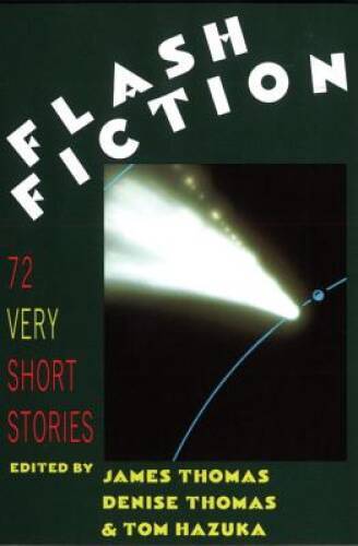Flash Fiction: 72 Very Short Stories – Paperback By Hazuka, Tom – VERY GOOD