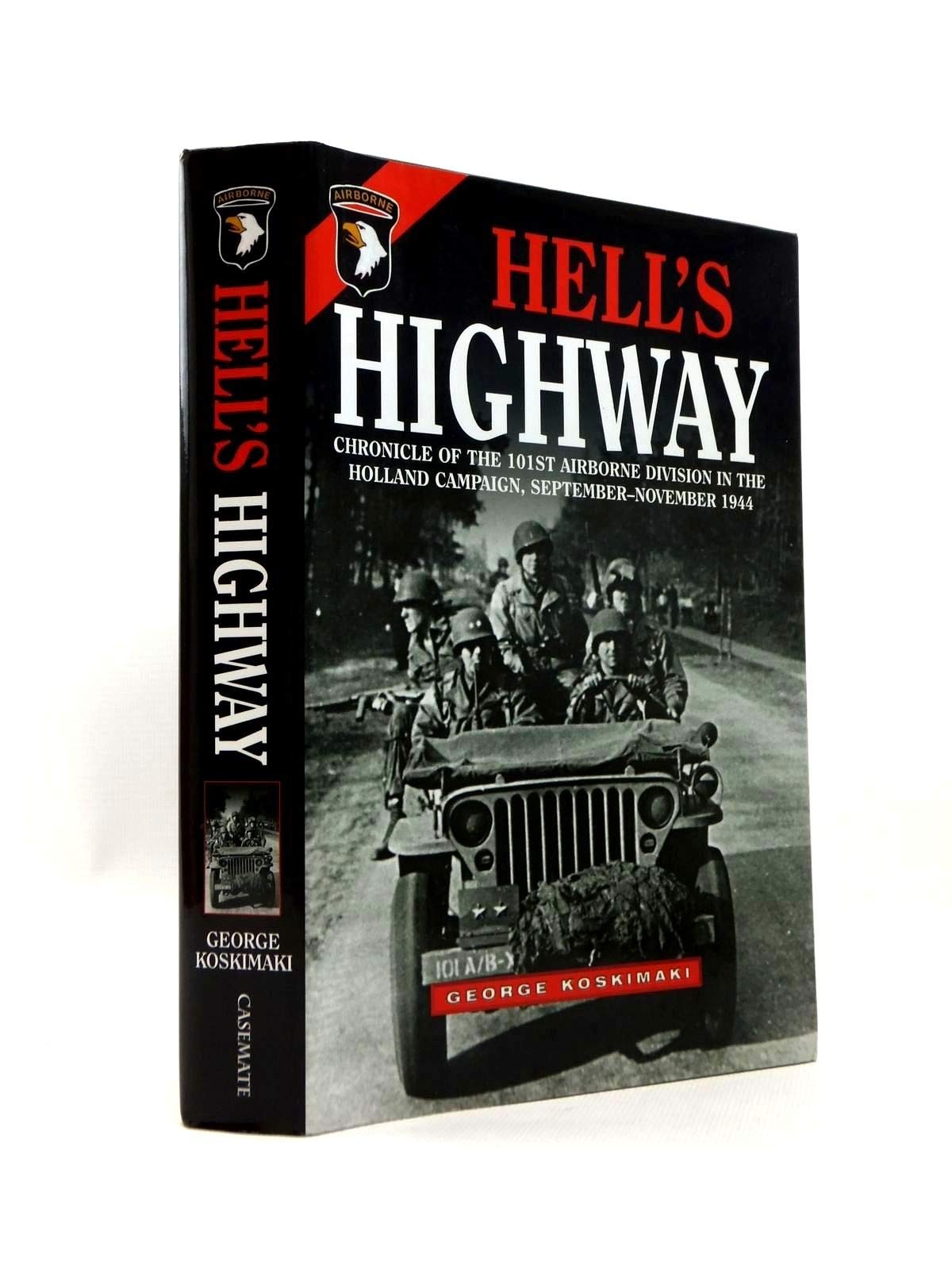 HELL’S HIGHWAY: Chronicle of the 101st Airborne Division in the Holland Camp…