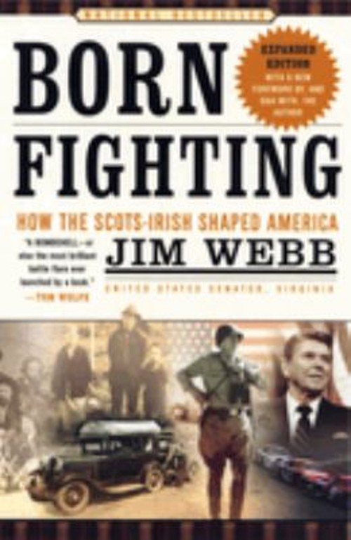 Born Fighting : How the Scots-Irish Shaped America Paperback Jim