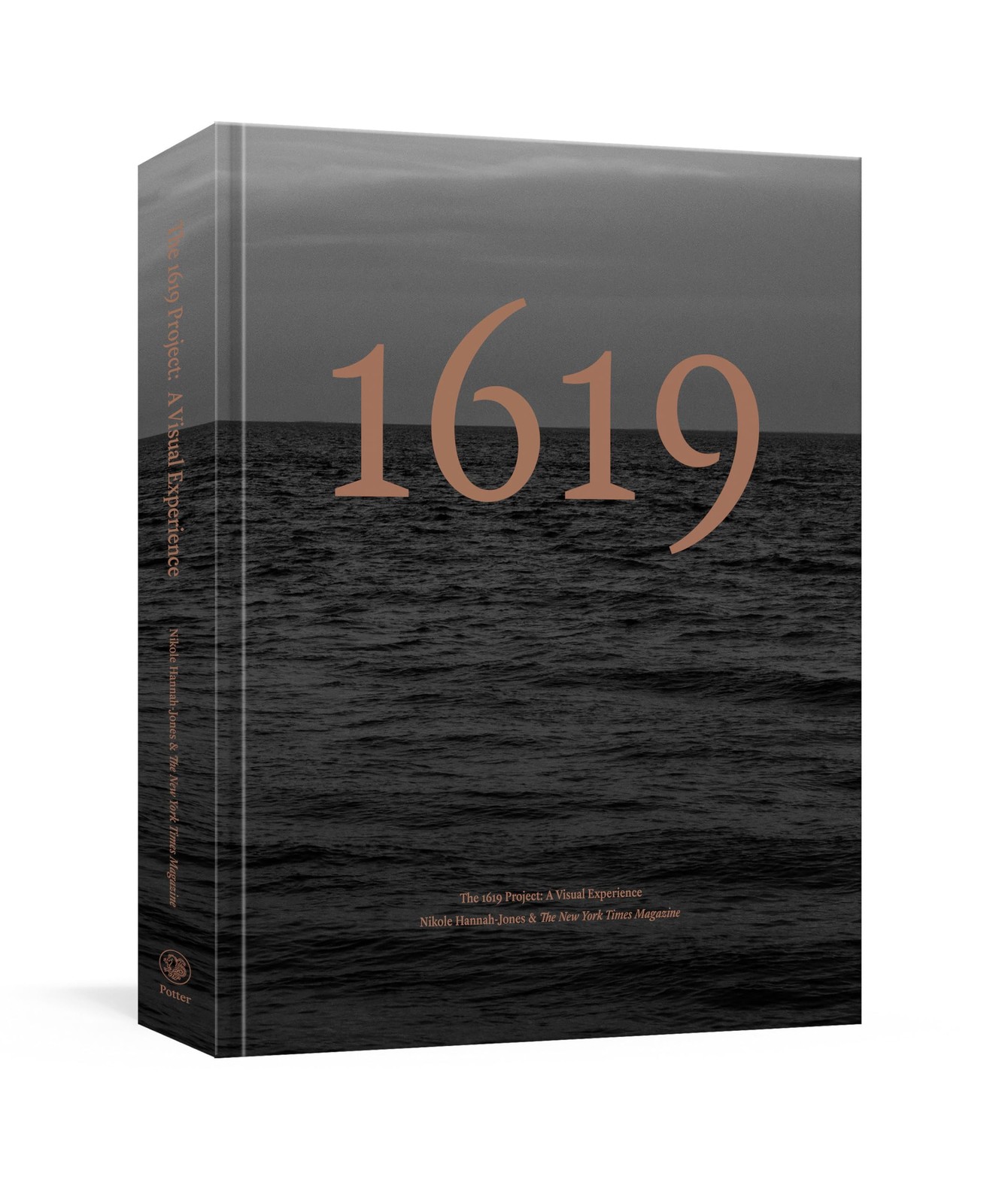 The 1619 Project: A Visual Experience, Hannah-Jones, Nikole,The New York Times M