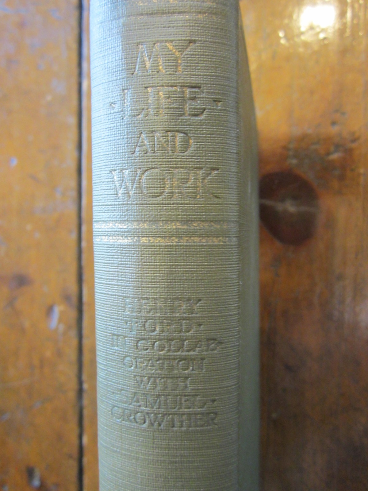 My Life and Work by Henry Ford in Collaboration with Samuel Crowther, 1922