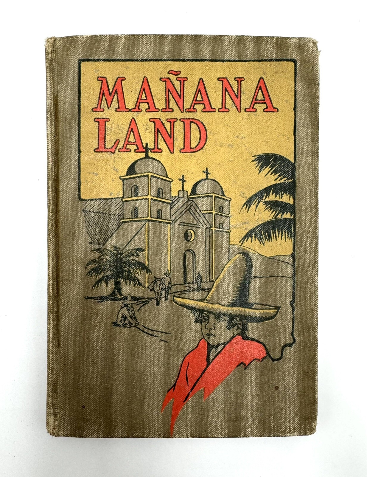 Stories From Mañana Land – Antique Vintage Book by May Carr Hanley 1922