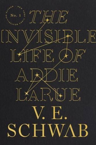 The Invisible Life of Addie LaRue – Hardcover By Schwab, V. E. – VERY GOOD