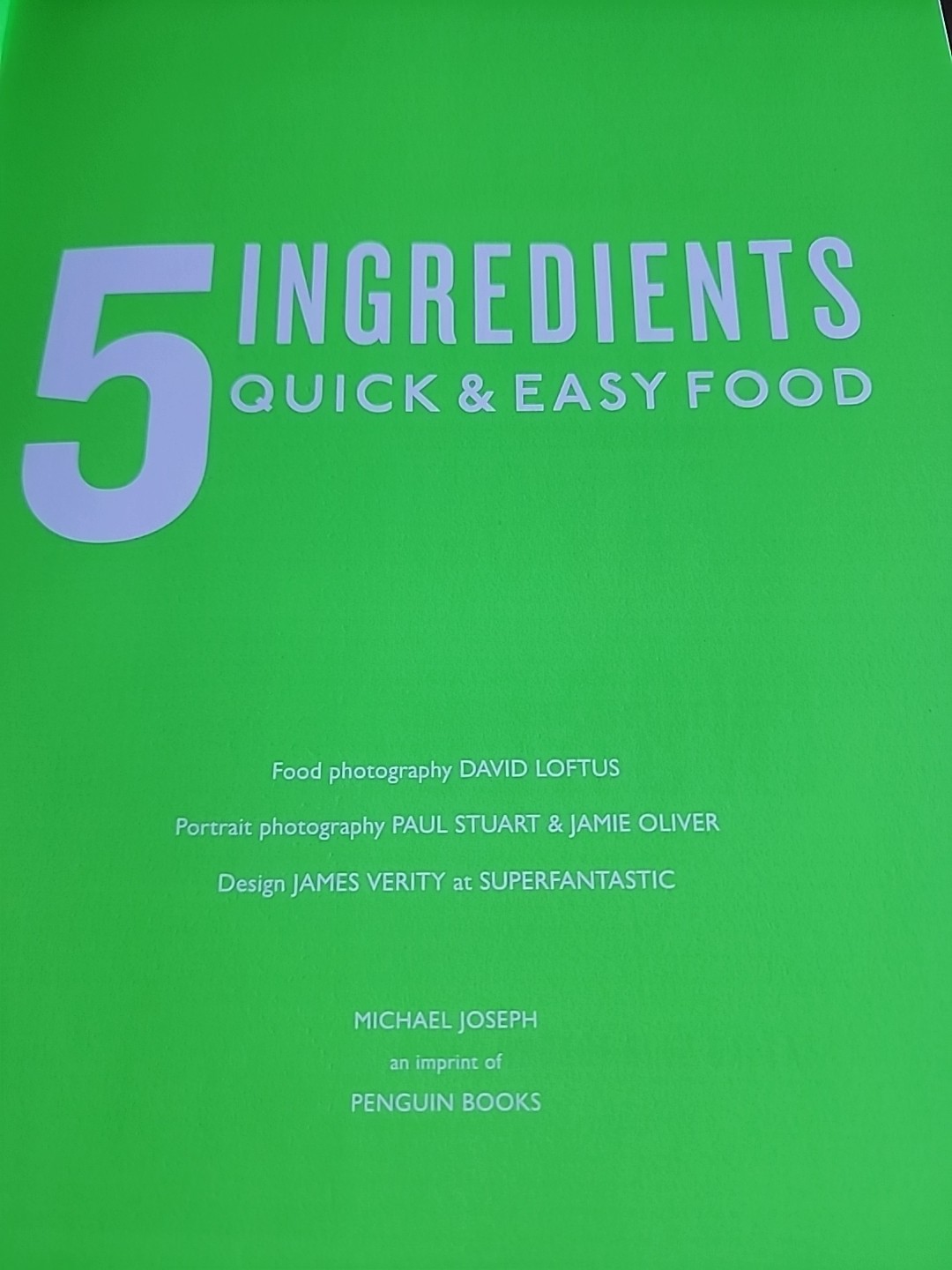 5 Ingredients Quick & Easy Food by Jamie Oliver Illustrated 317 Pages Cook Book