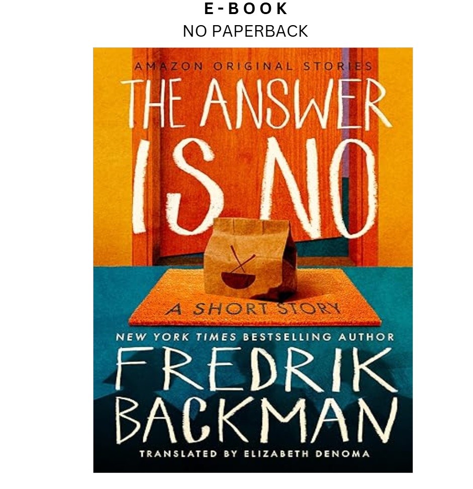 The Answer Is No: A Short Story, Fredrik Backman 2024