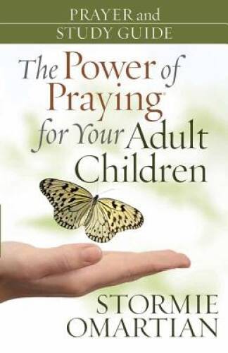The Power of Praying for Your Adult Children Prayer and Study Guide – GOOD