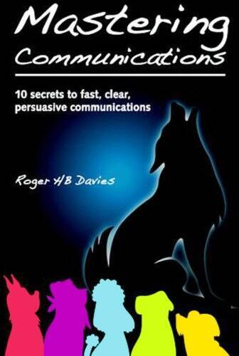 Mastering Communications: 10 secrets to fast, clear, persuasive communi – GOOD