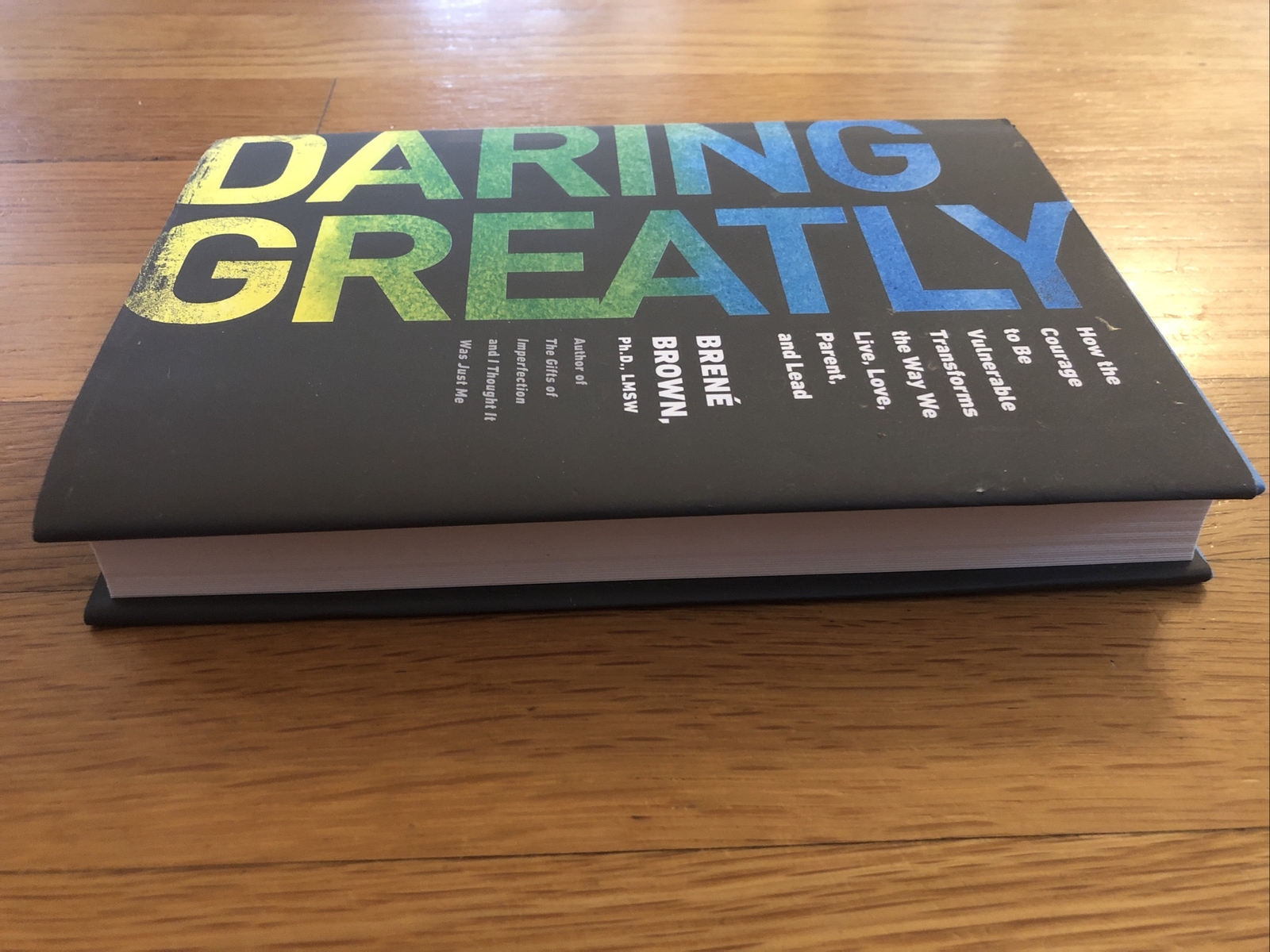 Daring Greatly : How the Courage to Be Vulnerable Transforms the Way We Live,…