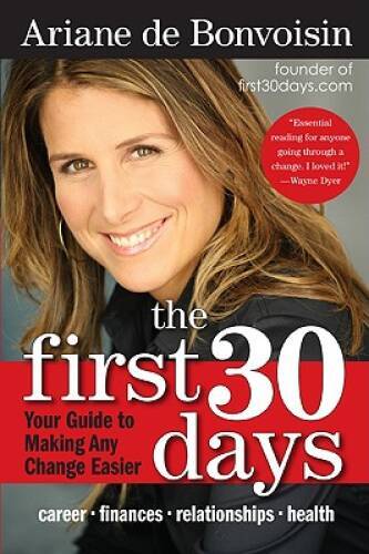The First 30 Days: Your Guide to Making Any Change Easier – VERY GOOD