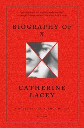 Biography of X by Catherine Lacey: New