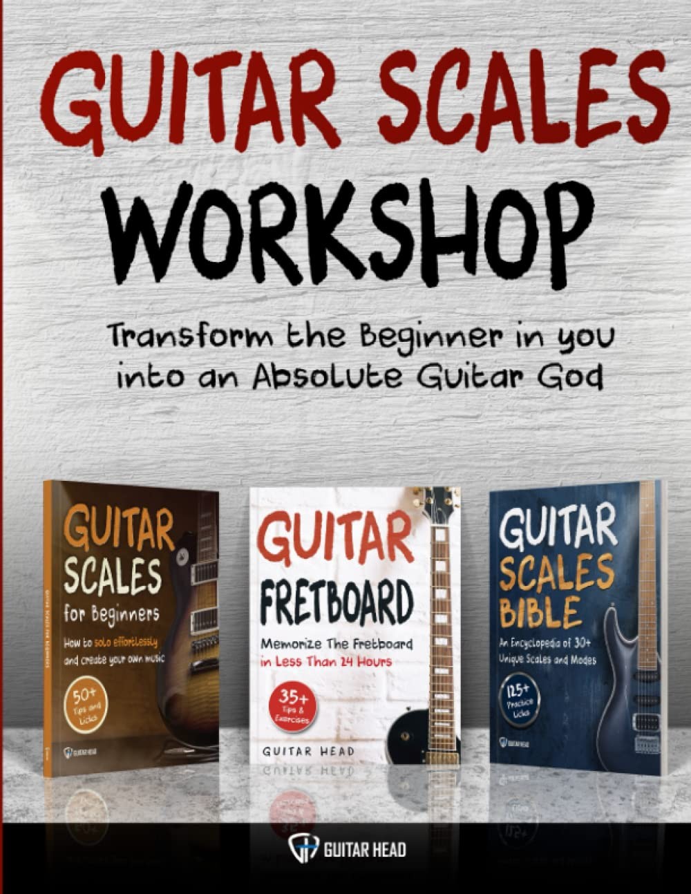 Guitar Scales Workshop: 3 in 1 How To Solo Like a Guitar God Even If You Don…