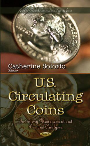 U.S. Circulating Coins : Inventory Management and Demand Analyses, Hardcover …