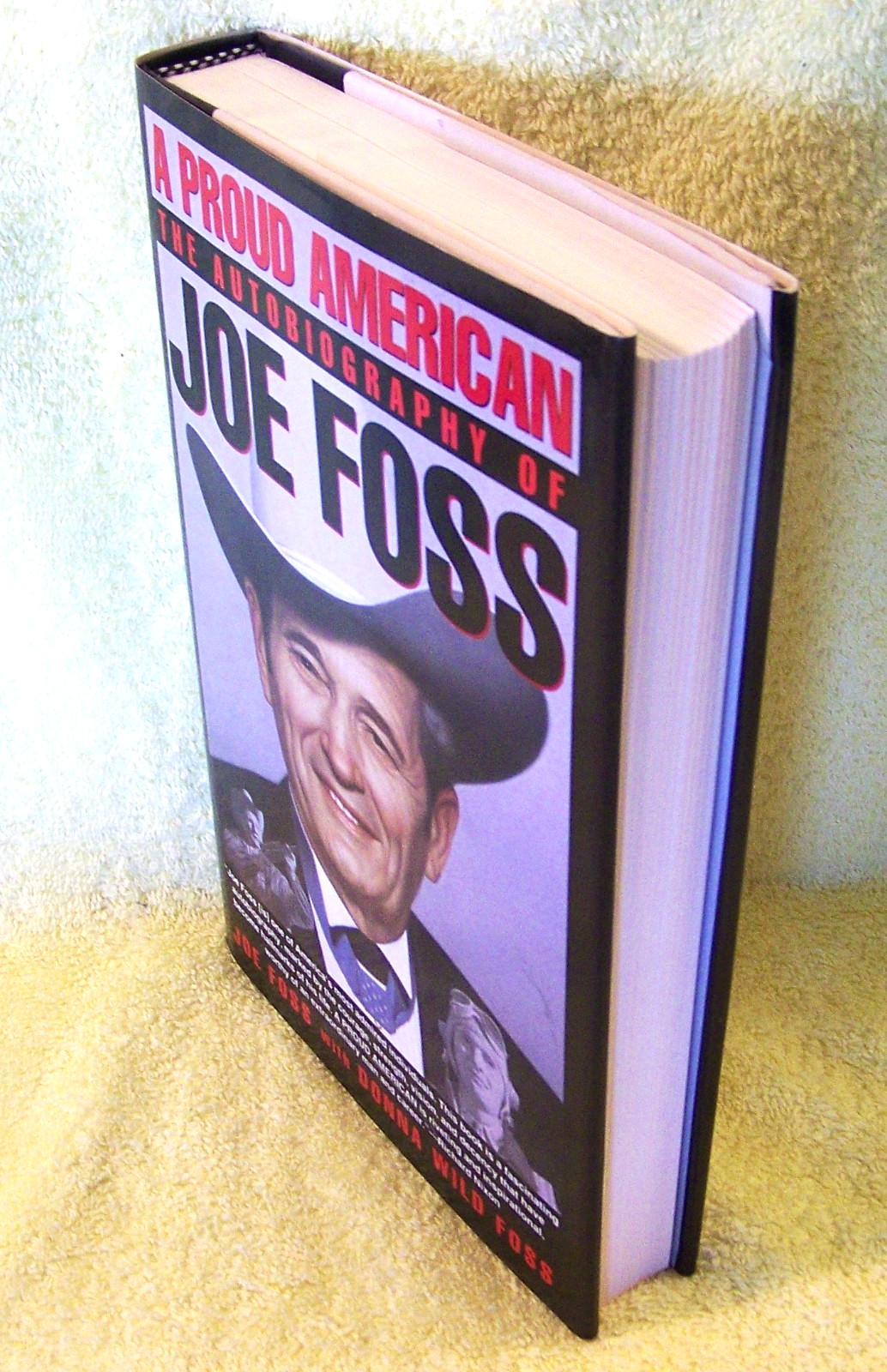 SIGNED: A Proud American by Joe Foss, 1st Printing, First Edition 1992 Hardcover