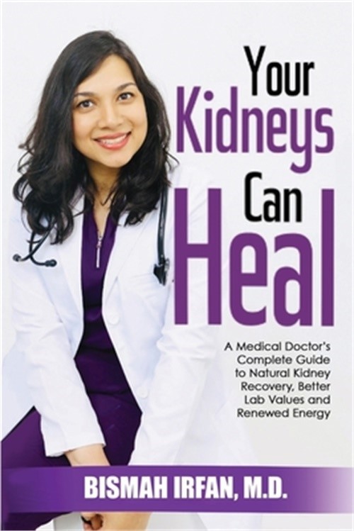 Your Kidneys Can Heal: A Kidney Doctor’s Complete Guide to Natural Kidney Recove