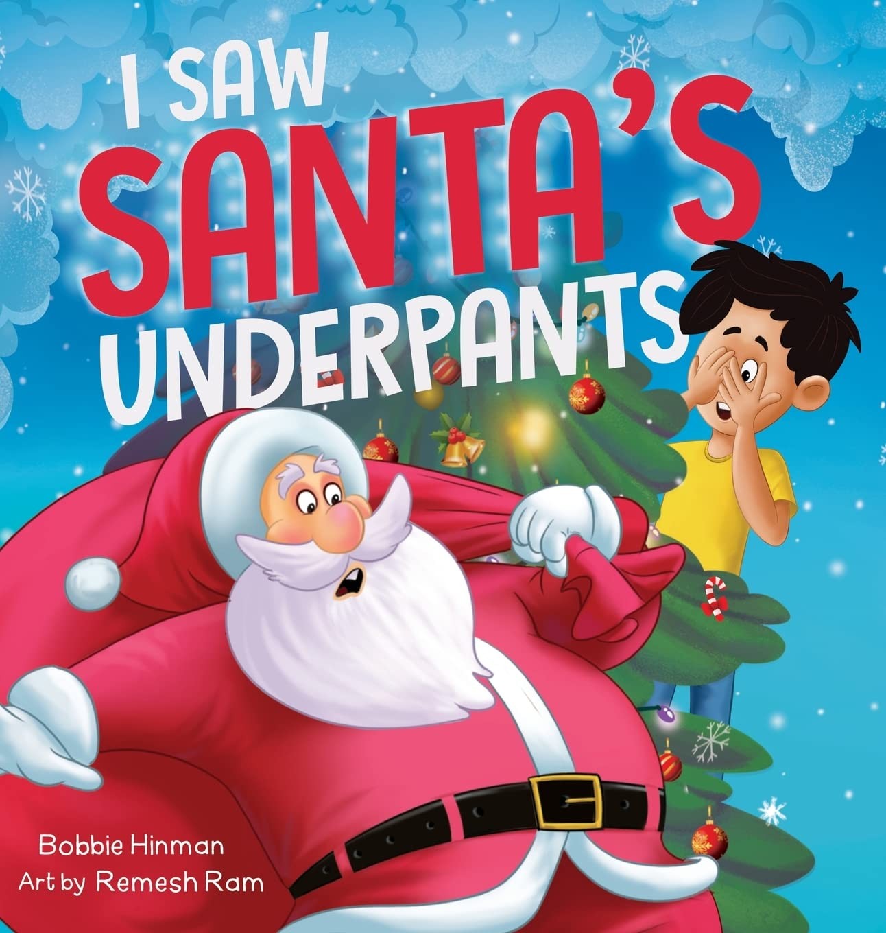 I Saw Santa’s Underpants: A Funny Rhyming Christmas Story for Kids Ages 4-8