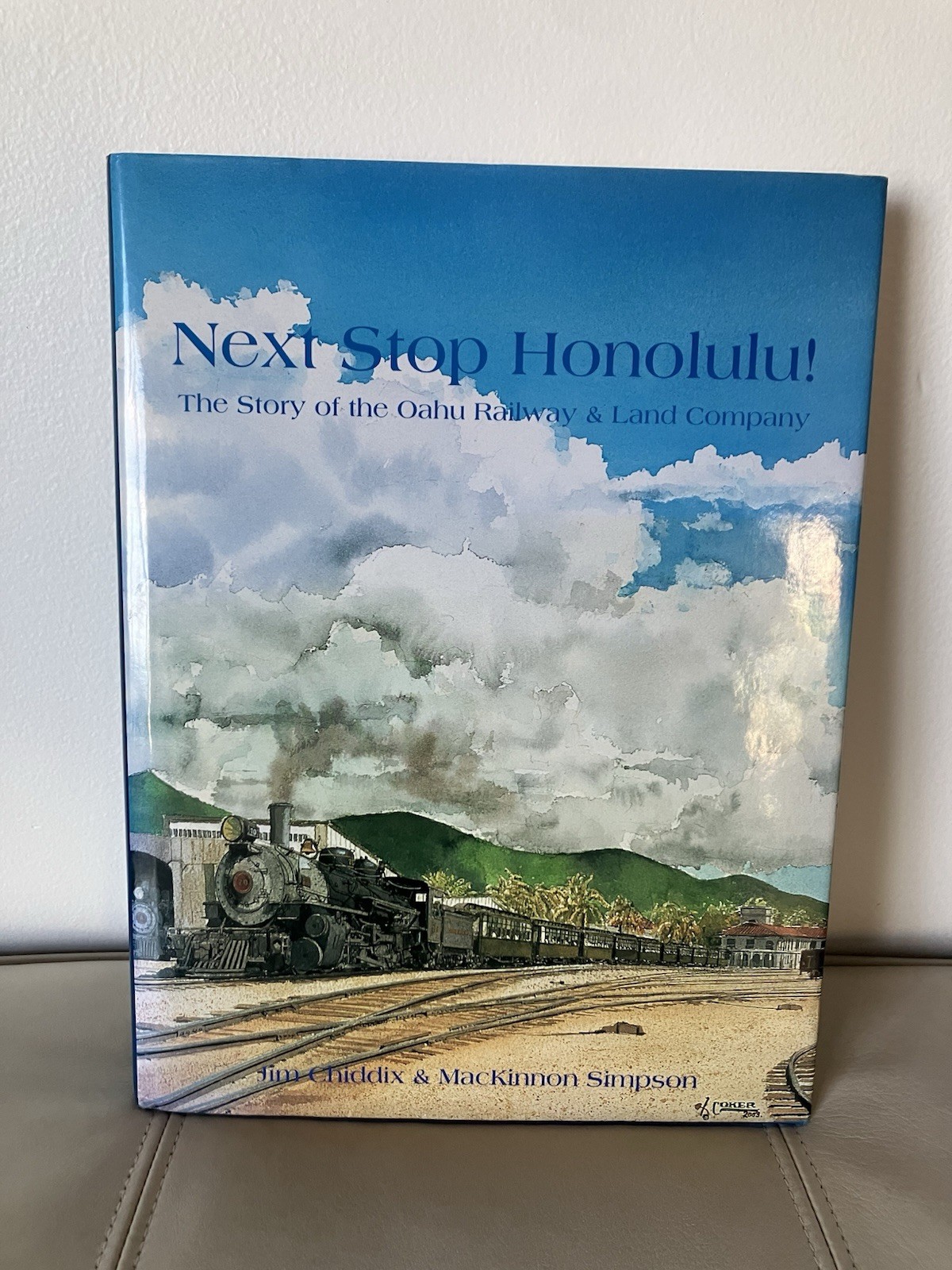 Signed “Next Stop Honolulu” Hawaii Railroad Book by Author Jim Chiddix