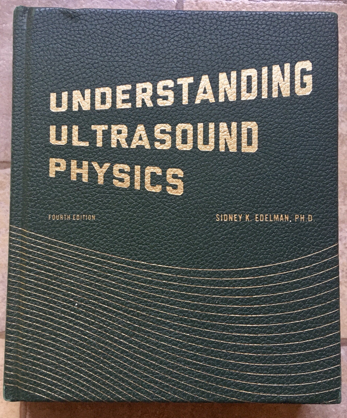 Understanding Ultrasound Physics by Sidney K. Edelman 4th edition
