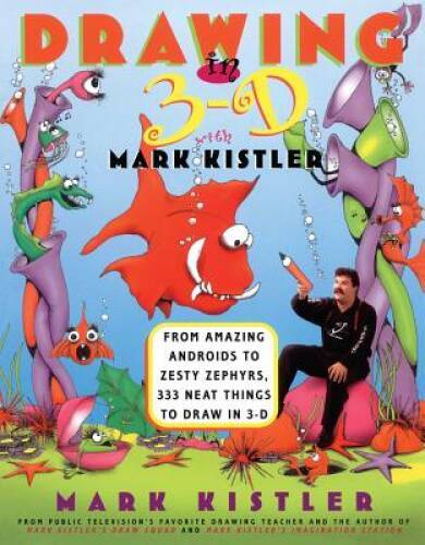 Drawing in 3-D – Paperback By Kistler, Mark – GOOD