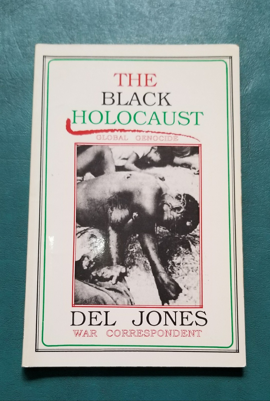 SIGNED The Black Holocaust: Global Genocide DEL JONES War Correspondent Rare!
