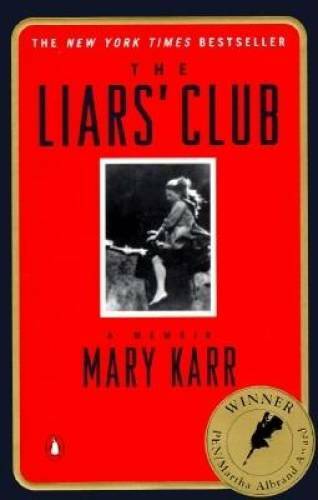 The Liars’ Club: A Memoir – Paperback By Karr, Mary – GOOD