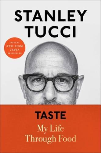 Taste: My Life Through Food – Hardcover By Tucci, Stanley – GOOD
